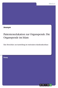 Patientenedukation zur Organspende. Die Organspende im Islam