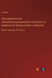 Sitzungsberichte der mathematisch-physikalischen Classe der k.b. Akademie der Wissenschaften zu München
