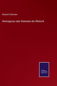 Hermagoras oder Elemente der Rhetorik