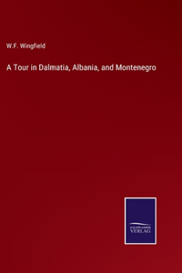 Tour in Dalmatia, Albania, and Montenegro