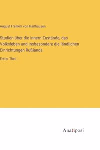 Studien über die innern Zustände, das Volksleben und insbesondere die ländlichen Einrichtungen Rußlands