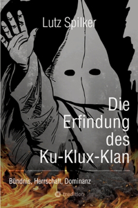Erfindung des Ku-Klux-Klan