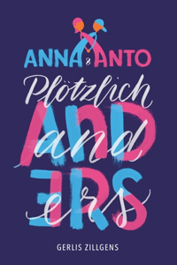 Anna & Anto: Plötzlich anders