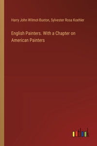 English Painters. With a Chapter on American Painters