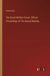 Social Welfare Forum. Official Proceedings of The Annual Meeting
