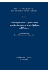Turkologie Fur Das 21. Jahrhundert - Herausforderungen Zwischen Tradition Und Moderne