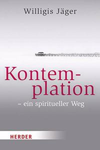Kontemplation - Ein Spiritueller Weg