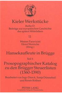 Hansekaufleute in Bruegge: Teil 3- Prosopographischer Katalog Zu Den Bruegger Steuerlisten 1360-1390