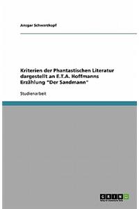 Kriterien der Phantastischen Literatur dargestellt an E.T.A. Hoffmanns Erzählung 