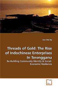 Threads of Gold: The Rise of Indochinese Enterprises In Terengganu