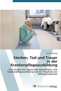 Sterben, Tod und Trauer in der Krankenpflegeausbildung