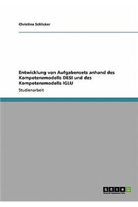 Entwicklung von Aufgabensets anhand des Kompetenzmodells DESI und des Kompetenzmodells IGLU