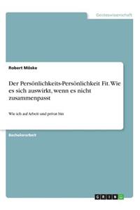 Persönlichkeits-Persönlichkeit Fit. Wie es sich auswirkt, wenn es nicht zusammenpasst