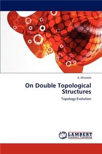 On Double Topological Structures