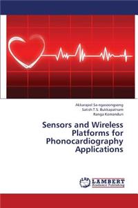 Sensors and Wireless Platforms for Phonocardiography Applications