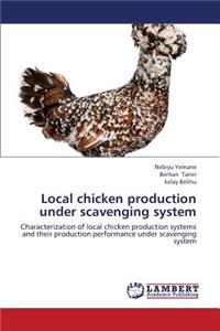 Local chicken production under scavenging system