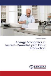 Energy Economics in Instant- Pounded Yam Flour Production