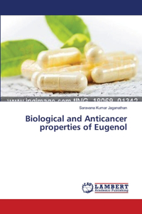 Biological and Anticancer properties of Eugenol