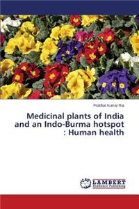 Medicinal plants of India and an Indo-Burma hotspot
