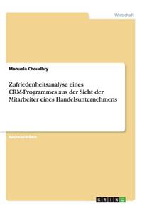 Zufriedenheitsanalyse eines CRM-Programmes aus der Sicht der Mitarbeiter eines Handelsunternehmens