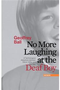 No More Laughing at the Deaf Boy