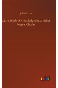 More Seeds of Knowledge; or, another Peep at Charles