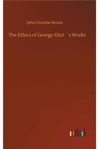 The Ethics of George Eliot's Works