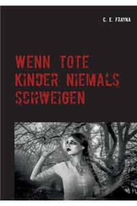 Wenn tote Kinder niemals schweigen