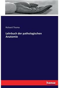 Lehrbuch der pathologischen Anatomie