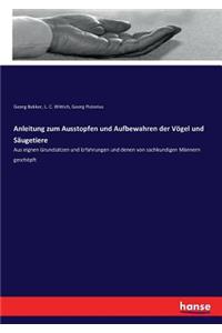 Anleitung zum Ausstopfen und Aufbewahren der Vögel und Säugetiere