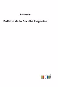 Bulletin de la Société Liégeoise