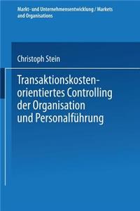 Transaktionskostenorientiertes Controlling Der Organisation Und Personalführung