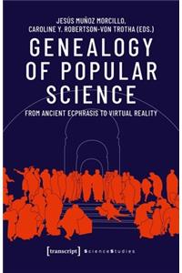 Genealogy of Popular Science – From Ancient Ecphrasis to Virtual Reality
