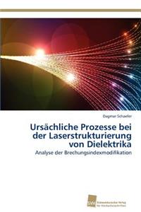 Ursächliche Prozesse bei der Laserstrukturierung von Dielektrika