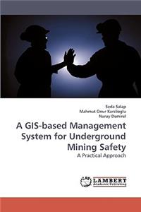 GIS-based Management System for Underground Mining Safety