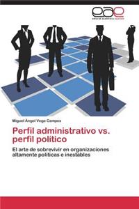 Perfil administrativo vs. perfil político