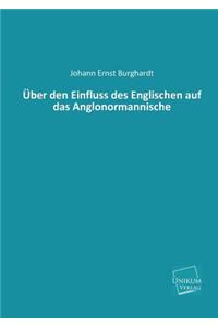 Uber Den Einfluss Des Englischen Auf Das Anglonormannische