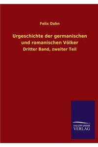 Urgeschichte Der Germanischen Und Romanischen Volker