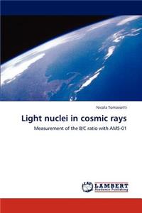 Light nuclei in cosmic rays