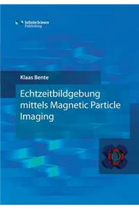 Echtzeitbildgebung mittels Magnetic Particle Imaging