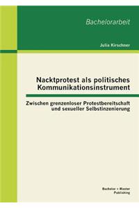 Nacktprotest als politisches Kommunikationsinstrument