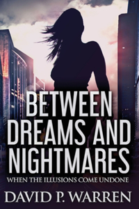 Between Dreams and Nightmares