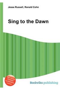 Sing to the Dawn