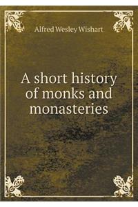 A Short History of Monks and Monasteries