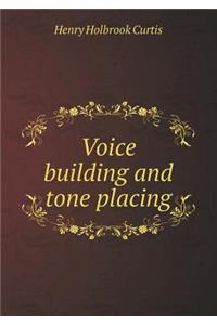 Voice Building and Tone Placing