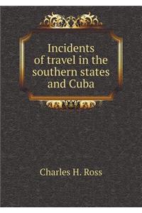 Incidents of Travel in the Southern States and Cuba