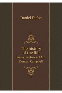 The history of the life and adventures of Mr. Duncan Campbell