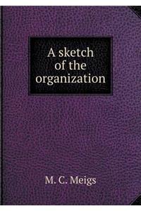 A Sketch of the Organization