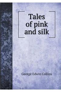 Tales of pink and silk