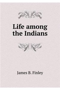 Life Among the Indians